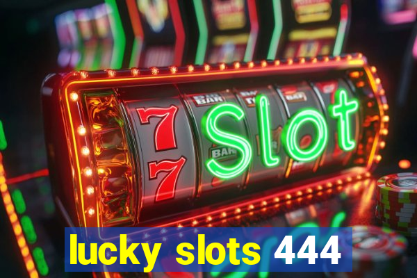 lucky slots 444